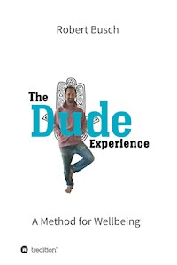 The Dude Experience - Robert Busch - E-Book
