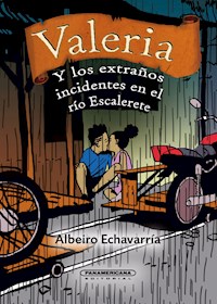 Valeria y los extraños incidentes del rio Escalerete - Albeiro Echavarria - E-Book