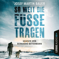 So weit die Füße tragen (Gekürzt) - Josef Martin Bauer - Hörbuch