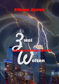 Zwei Welten - Eileen Auras - E-Book