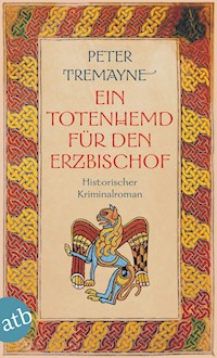 Ein Totenhemd für den Erzbischof - Peter Tremayne - E-Book
