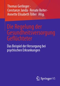Die Regelung der Gesundheitsversorgung Geflüchteter - - E-Book