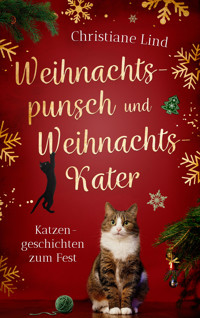 Weihnachtspunsch und Weihnachtskater - Christiane Lind - E-Book