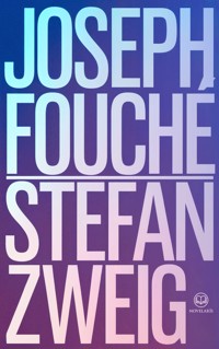 Stefan Zweig - Joseph Fouché - Stefan Zweig - E-Book