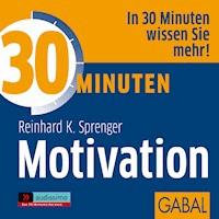 30 Minuten Motivation - Reinhard K. Sprenger - Hörbuch