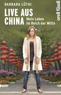 Live aus China - Barbara Lüthi - E-Book