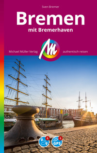 MICHAEL MÜLLER REISEFÜHRER Bremen MM-City - Sven Bremer - E-Book