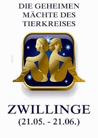 Die geheimen Mächte des Tierkreises - Die Zwillinge - Jürgen Beck - E-Book