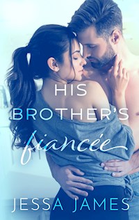His Brother's Fiancée - Jessa James - E-Book