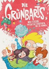 Die Grünbarts (4). Wir feiern die Katastrophen, wie sie kommen - Jerry Kennet - E-Book