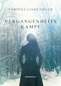 Vergangenheitskampf - Corinna Lindenmayr - E-Book