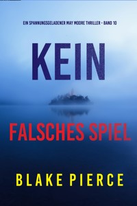 Kein Falsches Spiel (Ein spannungsgeladener May Moore Thriller - Band 10) - Blake Pierce - E-Book