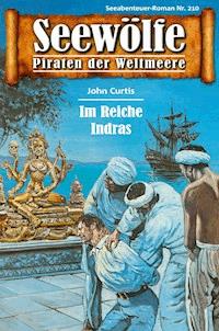 Seewölfe - Piraten der Weltmeere 210 - John Curtis - E-Book