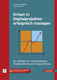Krisen in Digitalprojekten erfolgreich managen - Jens Marcus Woehe - E-Book