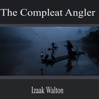 The Compleat Angler - Izaak Walton - Hörbuch