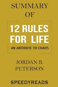 Summary of 12 Rules for Life - SpeedyReads - E-Book