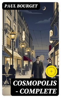Cosmopolis — Complete - Paul Bourget - E-Book