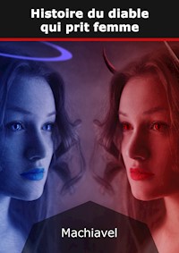 Histoire du diable qui prit femme - Nicolas Machiavel - E-Book