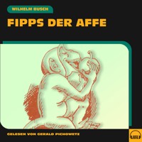 Fipps der Affe - Wilhelm Busch - Hörbuch