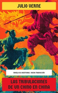 Las tribulaciones de un chino en China - Julio Verne - E-Book