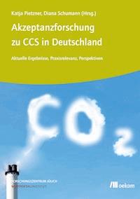 Akzeptanzforschung zu CCS in Deutschland. - Katja Pietzner - E-Book