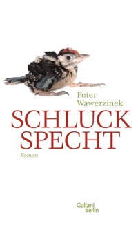 Schluckspecht - Peter Wawerzinek - E-Book