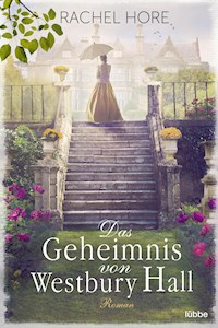 Das Geheimnis von Westbury Hall - Rachel Hore - E-Book