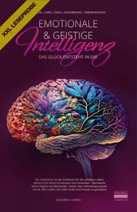 XXL Leseprobe: Emotionale & geistige Intelligenz | Die Macht, Gedanken & Emotionen zu kontrollieren - Gilford A. Lokko - kostenlos E-Book