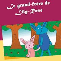 Le grand-frère de Lily-Rose - Valérie Gasnier - E-Book
