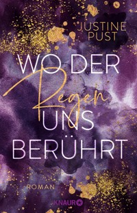 Wo der Regen uns berührt - Justine Pust - E-Book