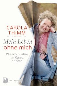 Mein Leben ohne mich - Carola Thimm - E-Book