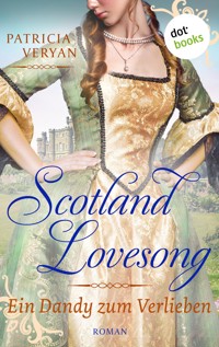 Scotland Lovesong - Ein Dandy zum Verlieben - Patricia Veryan - E-Book