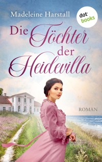 Die Töchter der Heidevilla - Madeleine Harstall - E-Book