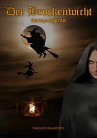 Der Brockenwicht - Nikolaus Warkentin - E-Book