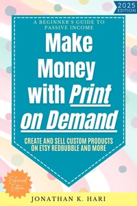 Make Money with Print on Demand: - Jonathan K. Hari - E-Book