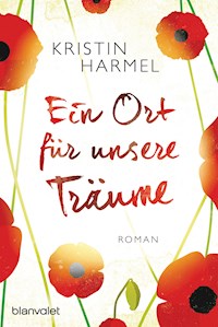 Ein Ort für unsere Träume - Kristin Harmel - E-Book
