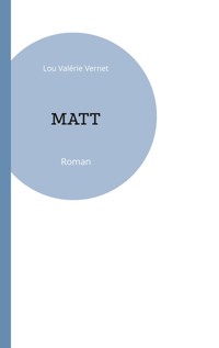 Matt - Lou Valérie Vernet - E-Book