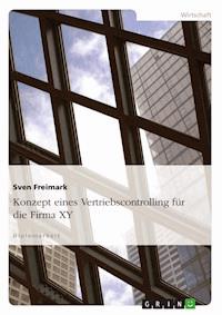 Konzept eines Vertriebscontrolling für die Firma XY - Sven Freimark - E-Book