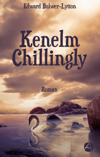Kenelm Chillingly. Gesamtausgabe - Edward Bulwer-Lytton - E-Book