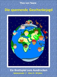 Die spannende Geschenkejagd - 2 Spieler Probeversion - Kreativ & Spaß: Ein lustiges Brettspiel für die ganze Familie. - Theo von Taane - kostenlos E-Book