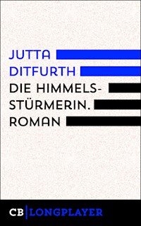 Die Himmelsstürmerin - Jutta Ditfurth - E-Book