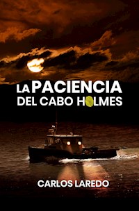 La paciencia del cabo Holmes - Carlos Laredo - E-Book