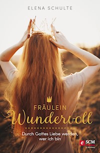 Fräulein Wundervoll - Elena Schulte - E-Book