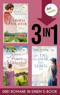 Sternentochter, Die Frauen vom Schlehenhof & Ein Tag, ein Jahr, ein Leben - Anna Valenti - E-Book