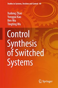 Control Synthesis of Switched Systems - Xudong Zhao - E-Book