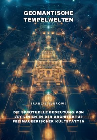 Geomantische Tempelwelten - Francis Burrows - E-Book