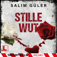 Stille Wut - Tatort Köln, Band 14 (ungekürzt) - Salim Güler - Hörbuch