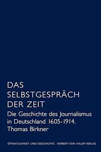 Das Selbstgespräch der Zeit - Thomas Birkner - E-Book