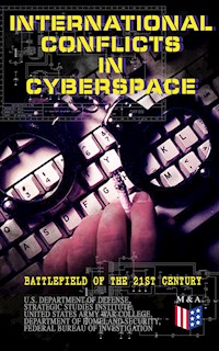 International Conflicts in Cyberspace - Battlefield of the 21st Century - U.S. Department of Defense - E-Book