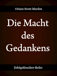 Die Macht des Gedankens - Orison Swett Marden - E-Book + Hörbuch